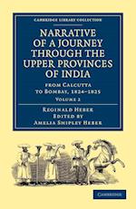 Narrative of a Journey through the Upper Provinces of India, from Calcutta to Bombay, 1824–1825