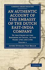 An Authentic Account of the Embassy of the Dutch East-India Company, to the Court of the Emperor of China, in the Years 1794 and 1795