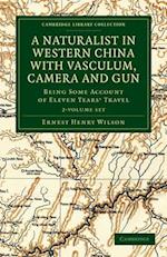 A Naturalist in Western China with Vasculum, Camera and Gun 2 Volume Set