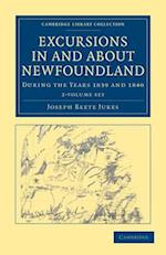 Excursions in and about Newfoundland, during the Years 1839 and 1840 2 Volume Set