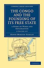 The Congo and the Founding of its Free State 2 Volume Set
