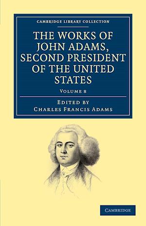 The Works of John Adams, Second President of the United States