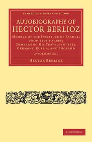 Autobiography of Hector Berlioz 2 Volume Set