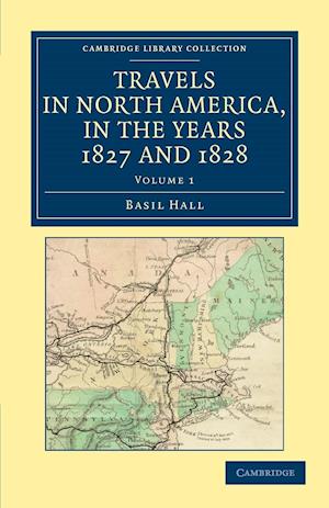 Travels in North America, in the Years 1827 and 1828