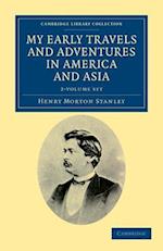 My Early Travels and Adventures in America and Asia - 2 Volume Set