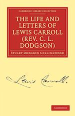 The Life and Letters of Lewis Carroll (Rev. C. L. Dodgson)