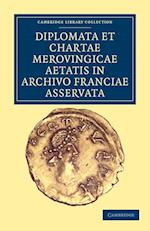 Diplomata et Chartae Merovingicae Aetatis in Archivo Franciae Asservata