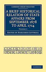 A Brief Historical Relation of State Affairs from September 1678 to April 1714