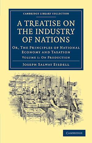 A Treatise on the Industry of Nations