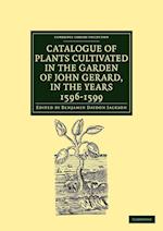 Catalogue of Plants Cultivated in the Garden of John Gerard, in the Years 1596–1599