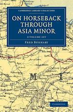 On Horseback through Asia Minor 2 Volume Set