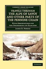 Travels through the Alps of Savoy and Other Parts of the Pennine Chain