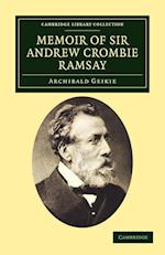 Memoir of Sir Andrew Crombie Ramsay