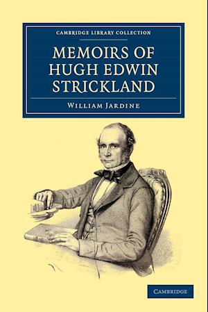 Memoirs of Hugh Edwin Strickland, M.A.