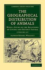 The Geographical Distribution of Animals 2 Volume Set