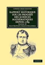 Rapport historique sur les progrès des sciences mathématiques depuis 1789, et sur leur état actuel