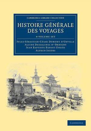 Histoire générale des voyages par Dumont D'Urville, D'Orbigny, Eyriès et A. Jacobs 4 Volume Set