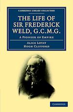 The Life of Sir Frederick Weld, G.C.M.G.