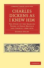 Charles Dickens as I Knew Him