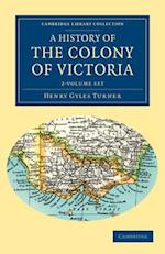 A History of the Colony of Victoria 2 Volume Set
