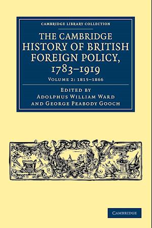 The Cambridge History of British Foreign Policy, 1783-1919