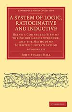 A System of Logic, Ratiocinative and Inductive - 2 Volume Paperback Set