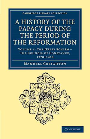 A History of the Papacy during the Period of the Reformation