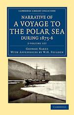 Narrative of a Voyage to the Polar Sea during 1875-6 in HM Ships Alert and Discovery 2 Volume Set