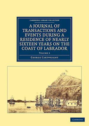 A Journal of Transactions and Events during a Residence of Nearly Sixteen Years on the Coast of Labrador