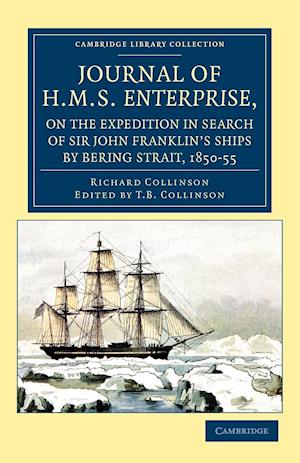 Journal of HMS Enterprise, on the Expedition in Search of Sir John Franklin's Ships by Behring Strait, 1850–55