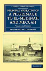 Personal Narrative of a Pilgrimage to El-Medinah and Meccah