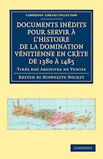 Documents inédits pour servir à l'histoire de la domination Vénitienne en Crète de 1380 à 1485