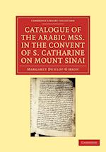 Catalogue of the Arabic MSS. in the Convent of S. Catharine on Mount Sinai