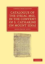 Catalogue of the Syriac MSS. in the Convent of S. Catharine on Mount Sinai