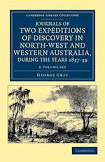 Journals of Two Expeditions of Discovery in North-West and Western Australia, during the Years 1837, 38, and 39 2 Volume Set