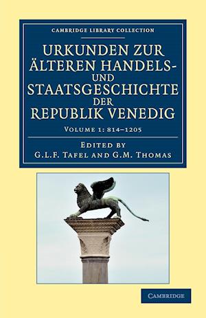 Urkunden zur älteren Handels- und Staatsgeschichte der Republik Venedig