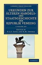 Urkunden zur alteren Handels- und Staatsgeschichte der Republik Venedig 3 Volume Set