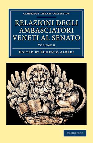 Relazioni degli ambasciatori Veneti al senato