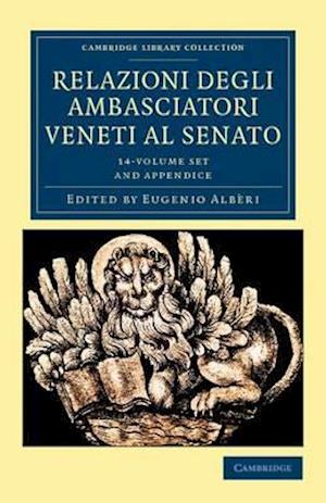 Relazioni degli ambasciatori Veneti al senato 15 Volume Set