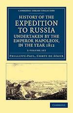 History of the Expedition to Russia, Undertaken by the Emperor Napoleon, in the Year 1812 2 Volume Set