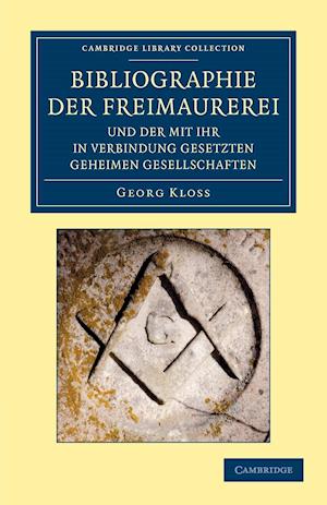 Bibliographie der Freimaurerei und der mit ihr in Verbindung gesetzten geheimen Gesellschaften