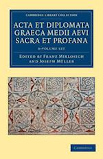 Acta et Diplomata Graeca Medii Aevi Sacra et Profana 6 Volume Set
