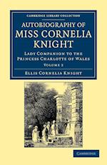 Autobiography of Miss Cornelia Knight