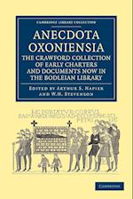 Anecdota Oxoniensia. The Crawford Collection of Early Charters and Documents Now in the Bodleian Library