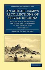 An Aide-de-Camp's Recollections of Service in China 2 Volume Set