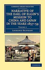 Narrative of the Earl of Elgin's Mission to China and Japan, in the Years 1857, '58, '59