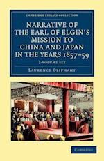 Narrative of the Earl of Elgin's Mission to China and Japan, in the Years 1857, '58, '59 2 Volume Set