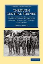 Through Central Borneo - 2 Volume Set