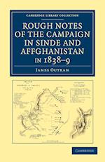 Rough Notes of the Campaign in Sinde and Affghanistan, in 1838-9