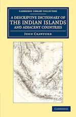 A Descriptive Dictionary of the Indian Islands and Adjacent Countries